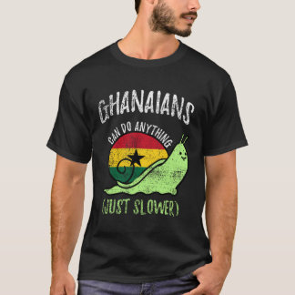 Camiseta Ghanaians Can Do Anything Just Slower  Ghana Vinta