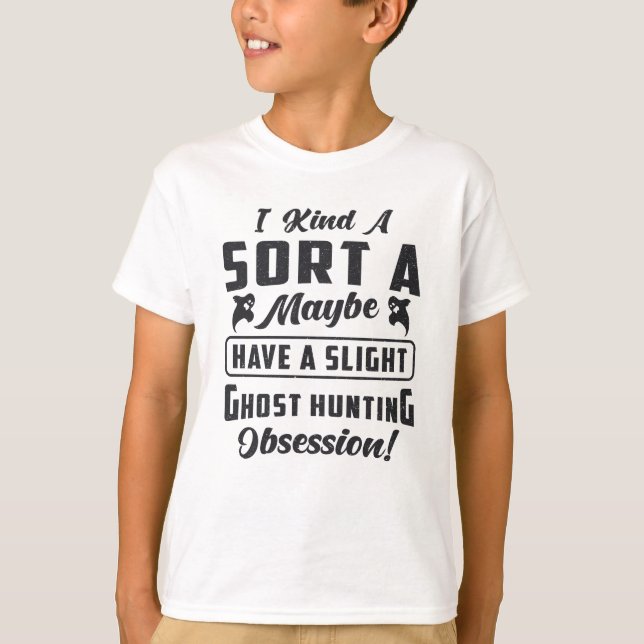 Camiseta Ghost Hunter Ghost Hunting Obsession Paranormal (Frente)