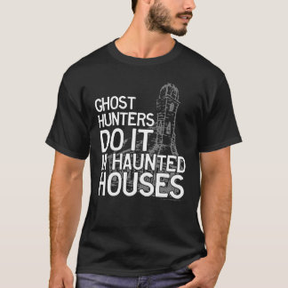 Camiseta Ghost Hunters Do It Slogan