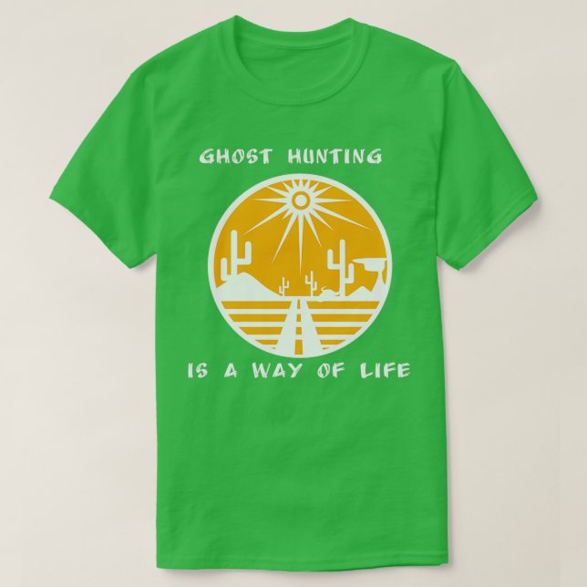 Camiseta ghosthunting a way of life (Frente do Design)
