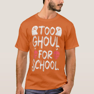 Camiseta Ghoul Demais Para A Faculdade De Halloween Preguiç