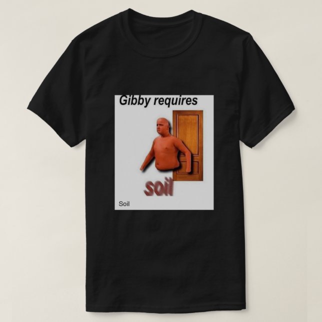 Camiseta gibby requires soil (Frente do Design)