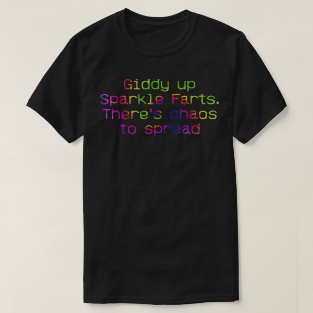 Camiseta Giddy Up Farts. Há caos para espalhar a app (Frente do Design)