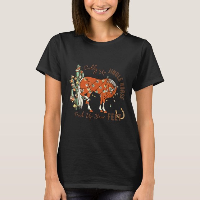 Camiseta Giddy Up Jingle Horse Pick Up Your Feet Cactus Cow (Frente)