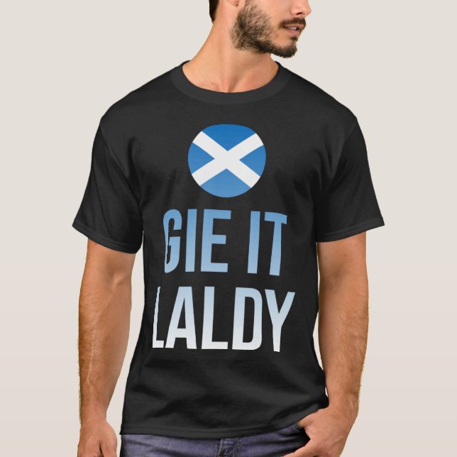 Camiseta Gie it laldy Scottish Scots Saltire flag (Frente)