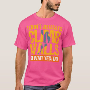 Camiseta Gif de Escalada em Rocha Eu Não Escalo Sempre a Pa