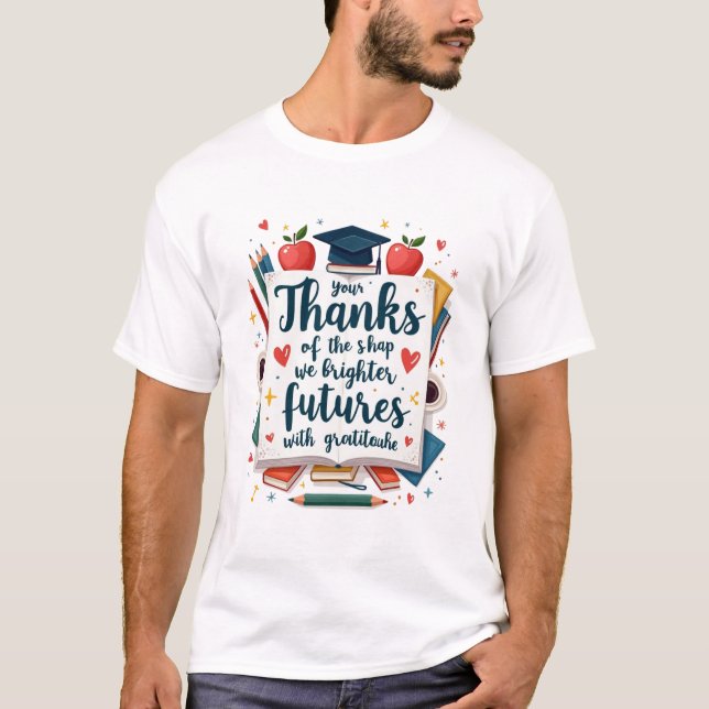 Camiseta  Gift for Teachers, End of Year, Thank You Gift (Frente)