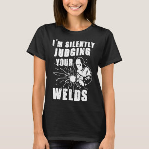 Camiseta Gift Welder Engraçado, estou a julgar silenciosame