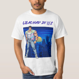 CAMISETA GIGACHAD NOS ANOS 80