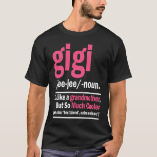 Camiseta Gigi Como Uma Avó, Mas Muito Mais Fria Define