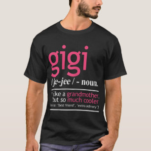 Camiseta Gigi Como Uma Avó, Mas Muito Mais Fria Define