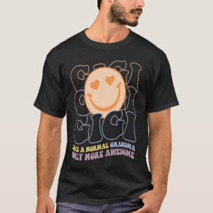 Camiseta Gigi como uma avó normal, só que mulheres mais inc