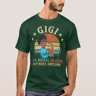 Camiseta Gigi Like A Normal Grandma Only More Awesome Afric