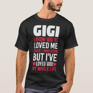 Camiseta Gigi Você Me Ama Desde Que Eu Era Nascer Vovó Gran