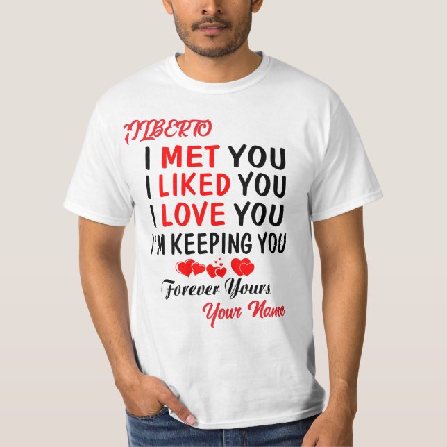 Camiseta Gilberto Eu Conheci Você Como Você Ama Você (Frente)