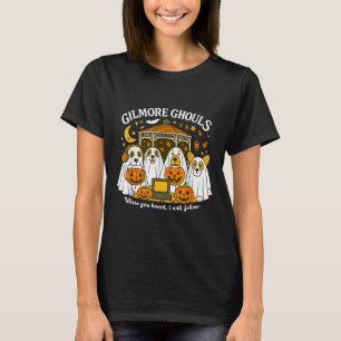 Camiseta Gilmore Ghouls Onde Você Haunt Eu Vou Seguir Hallo