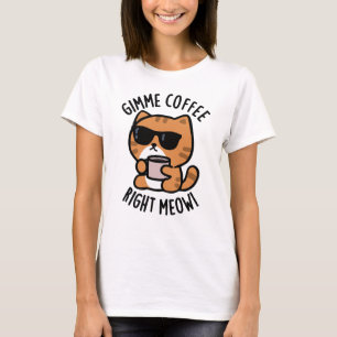 Camiseta Gimme Café Direita Meia Gata Engraçada