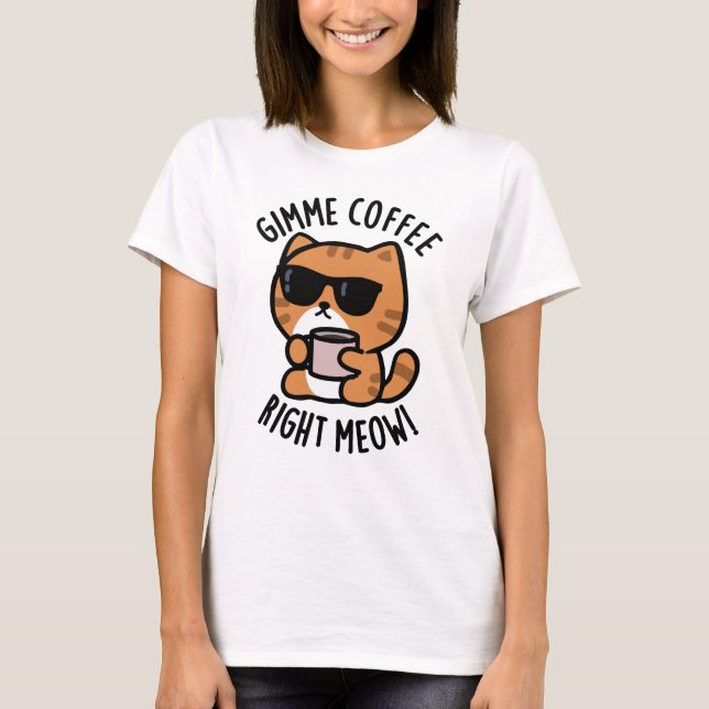 Camiseta Gimme Café Direita Meia Gata Engraçada (Frente)