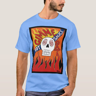 Camiseta Gimme Dat Hot Sauce TSirt