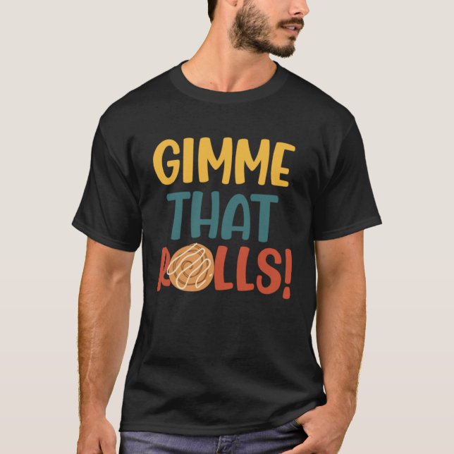 Camiseta Gimme Dat Rolls Cinnamon Roll Ironic Hobby Chef (Frente)