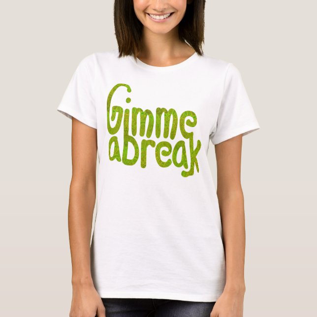 Camiseta Gimme uma ruptura (Frente)