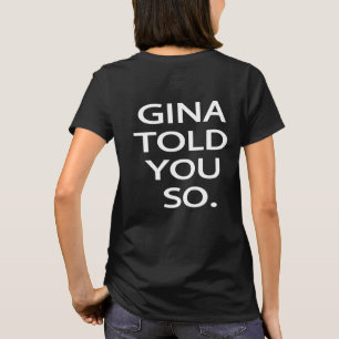 Camiseta Gina disse-lhe assim o t-shirt das mulheres de