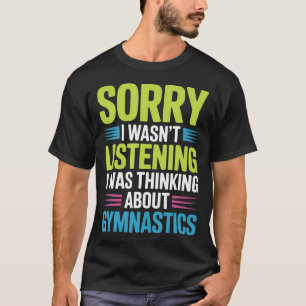 Camiseta Ginastas Eu Não Estava Ouvindo Estava Pensando