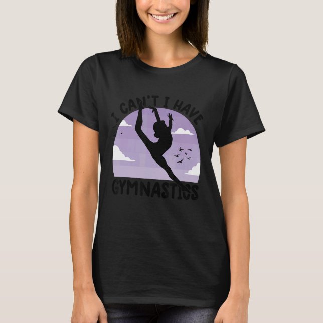 Camiseta ginástica para garotas não posso ter ginástica 1 (Frente)