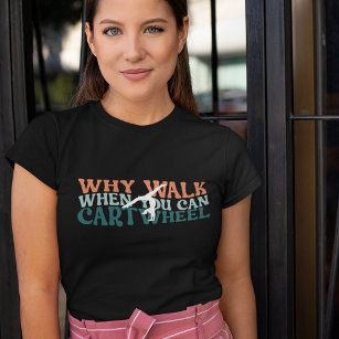Camiseta Ginástica Por Que Caminhar Quando Você Consegue Ro