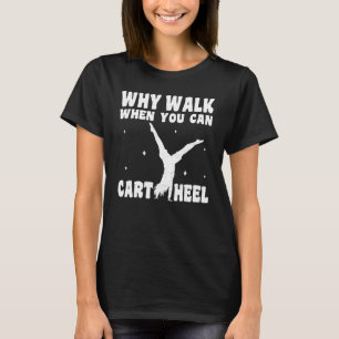 Camiseta Ginástica Por Que Caminhar Quando Você Pode Rodar