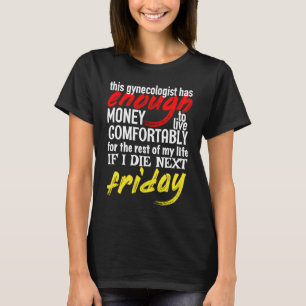 Camiseta Ginecologista Engraçado Suficiente Até Sexta-Feira