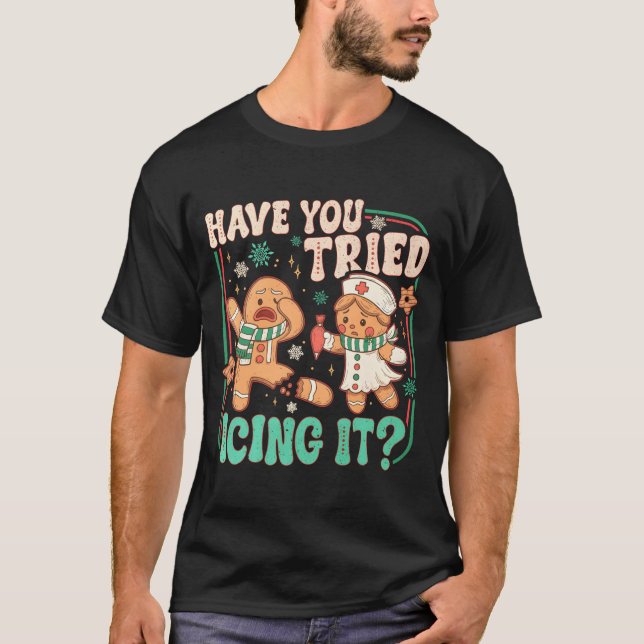 Camiseta Gingerbread Have You Tried Icing It Funny Christma (Frente)