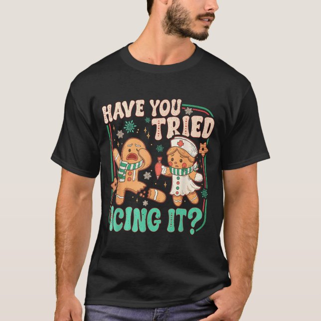 Camiseta Gingerbread Have You Tried Icing It Funny Christma (Frente)