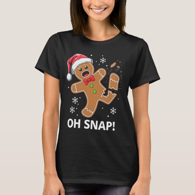 Camiseta Gingerbread Man Oh Snap Christmas Funny Cookie  (Frente)
