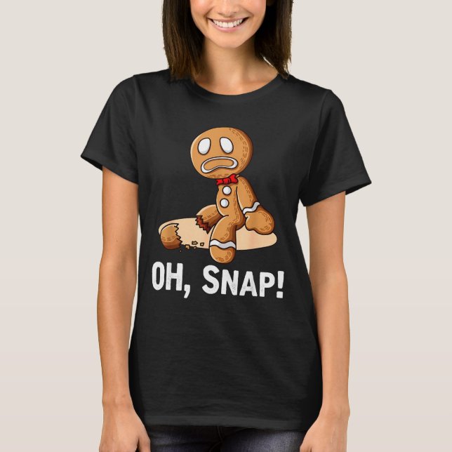 Camiseta Gingerbread Man Oh Snap Christmas Funny Cookie Bak (Frente)