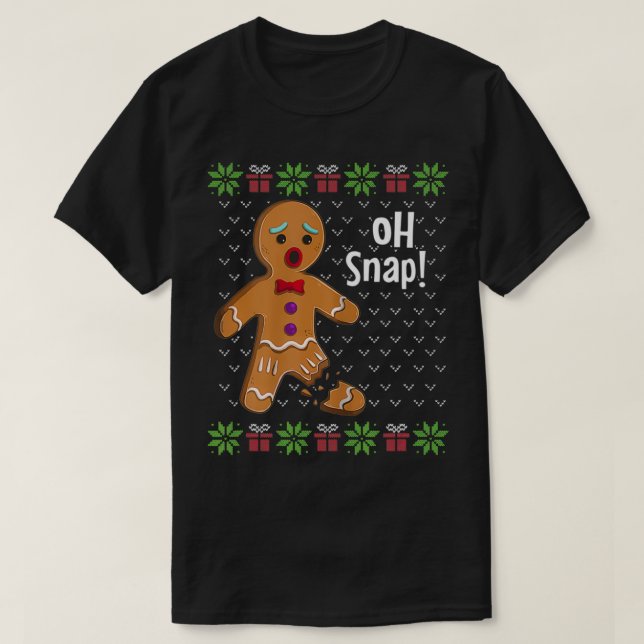 Camiseta Gingerbread Man Oh Snap Funny Cute Ugly Christmas  (Frente do Design)