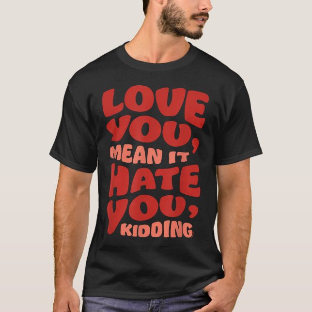 Camiseta Ginny Georgia Amo Você Quer Dizer Odeio Você (Frente)