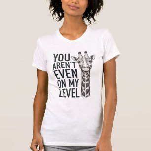 Camiseta Girafa Engraçada Você Nem Está no Meu Nível Camise