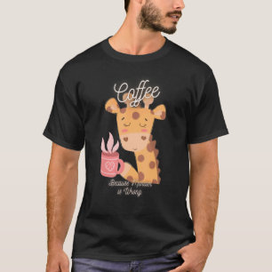 Camiseta Giraffe Sarcasm Meme Coffee Porque O Assassinato É