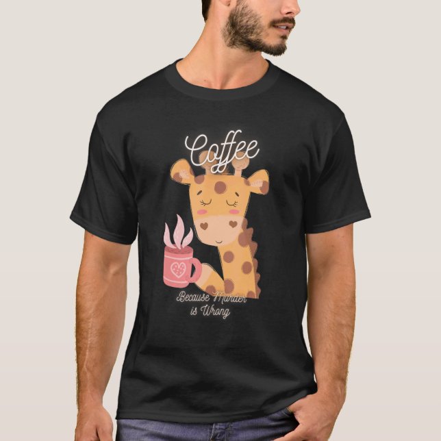 Camiseta Giraffe Sarcasm Meme Coffee Porque O Assassinato É (Frente)