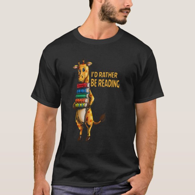 Camiseta Giraffe Says I'd Rather Read A Giraffe Read A Book (Frente)
