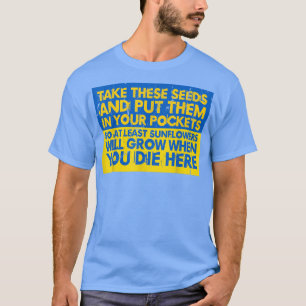Camiseta Girassol Coloque Essas Sementes Em Suas Bolsas