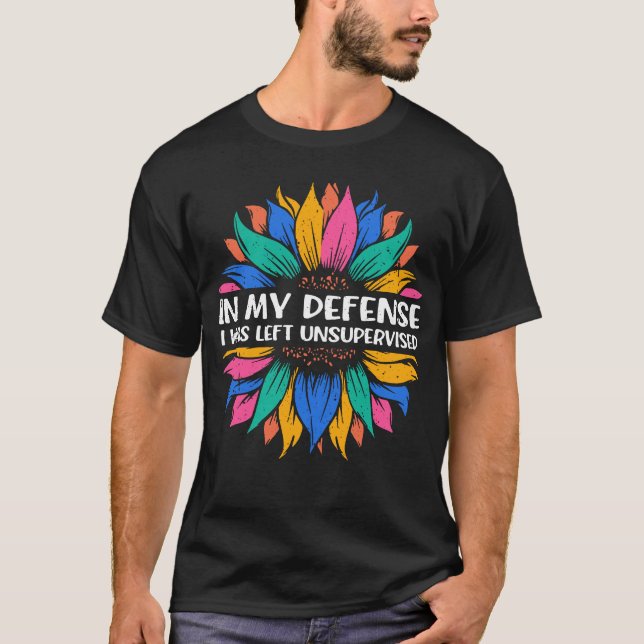 Camiseta Girassol Em minha defesa, fui deixado sem supervis (Frente)