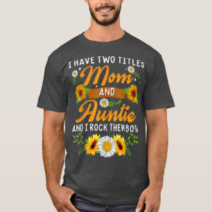 Camiseta Girassol Tenho Dois Títulos Mãe E Tia Mães