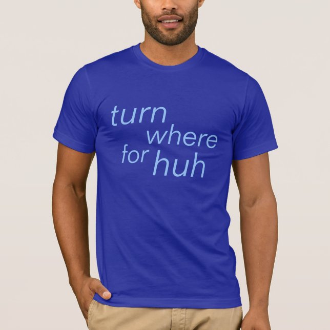 Camiseta gire aonde para huh (Frente)