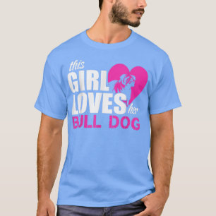 Camiseta Girl ama Bull Dog