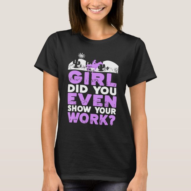 Camiseta Girl Did You Even Show Your Work Funny Cowgirl Pre (Frente)