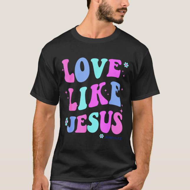 Camiseta Girl Love Like Jesus Cute Christian Teen Women God (Frente)
