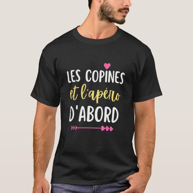 Camiseta Girlfriends and aperitif first  for aperitif betwe (Frente)