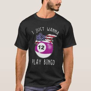 Camiseta Girls Bingo S Para Mulheres Jogador Eu Só Quero J